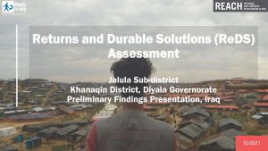 REACH_IRQ_PrelFind Presentation_ReDS Jalula_October 2021