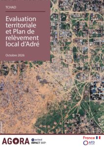 AGORA Tchad Evaluation territoriale et Plan de relèvement local d’Adré (Octobre 2026)