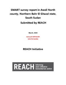 South Sudan - Aweil North County SMART Survey Report, March 2024