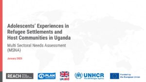 IMPACT-REACH | Presentation: Adolescents’ Experiences in Refugee Settlements and Host Communities | Uganda | MSNA