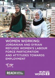 JOR_Report_Working Women: Jordan and Syrian Refugee Women's Labour Force Participation and Attitude Towards Work_August 2016