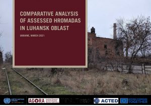 Hromada Capacity and Vulnerability Assessment (HCVA): Comparative analysis of assessed Hromadas in Luhansk Oblast - April 2021