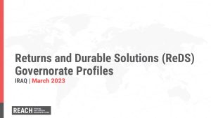 REACH_IRQ_Presentation_Returns and Durable Solutions Governorate Profiles_March 2023