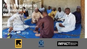AGORA Maiduguri Neighborhood Delineation Presentation, Nigeria – December 2019