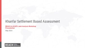 REACH Yemen, Khanfar REACH ACAPS Analysis Workshop Presentation (May 2024)