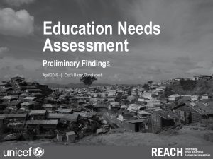 BGD_Presentation_Education Needs Assessment_April 2019