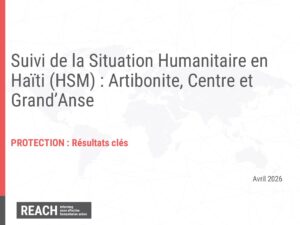 REACH Haïti HSM - Présentation Résultats Clés PROTECTION, avril 2026
