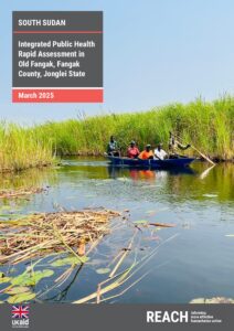 REACH South Sudan-Integrated Public Health Rapid Assessment Report-Old Fangak_March-2025