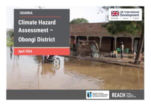 REACH Uganda - Report - Climate Hazard Assessment - Obongi District - April 2026