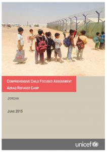 JOR_Report_Comprehensive Child Focused Assessment Azraq Refugee Camp_June 2015