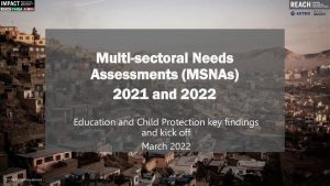 Libya 2021 Multi-Sector Needs Assessment (MSNA) among Migrants and Refugees: Education and Child Protection sectoral findings 2022