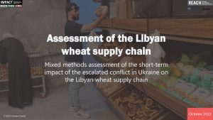 REACH Libya Wheat Supply Chain Rapid Assessment - Presentation (October 2022)