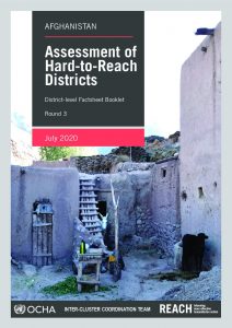 Assessment of Hard-to-Reach Districts in Afghanistan, Factsheet Booklet, Round 3 - July 2020