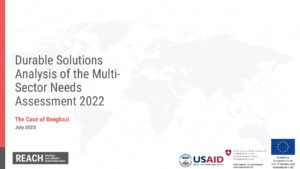 REACH Libya Durable Solutions Analysis of the Multi-Sector Needs Assessment_Benghazi presentation (July 2023)